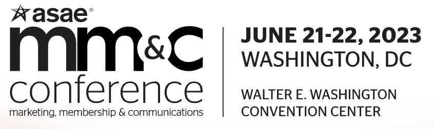 ASAE  Marketing, Membership, Communications + Tech Conference!