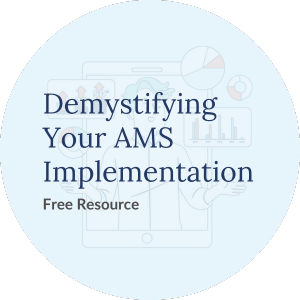 Text over blue background reading Demystifying Your AMS Implementation Free Resource