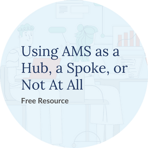 Blue circle with transparent background illustration of people at a table with overlayed text reading Using AMS as a Hub, a Spoke, or Not at all.