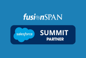 fusionSpan Achieves Salesforce Summit Partner Status: What It Means for You